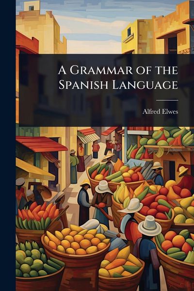 Produktbild: A Grammar of the Spanish Language