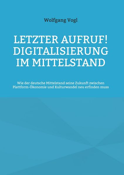 Produktbild: Letzter Aufruf! Digitalisierung im Mittelstand