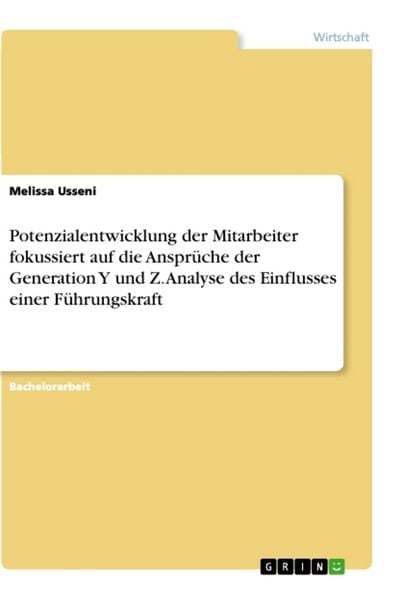 Potenzialentwicklung der Mitarbeiter fokussiert auf die Ansprüche der Generation Y und Z. Analyse des Einflusses einer Führungskraft, Taschenbuch von