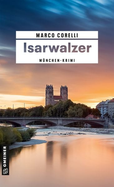 Isarwalzer, Taschenbuch von Marco Corelli, Gmeiner-Verlag, 9783839280751