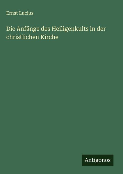 Produktbild: Die Anf&auml;nge des Heiligenkults in der christlichen Kirche