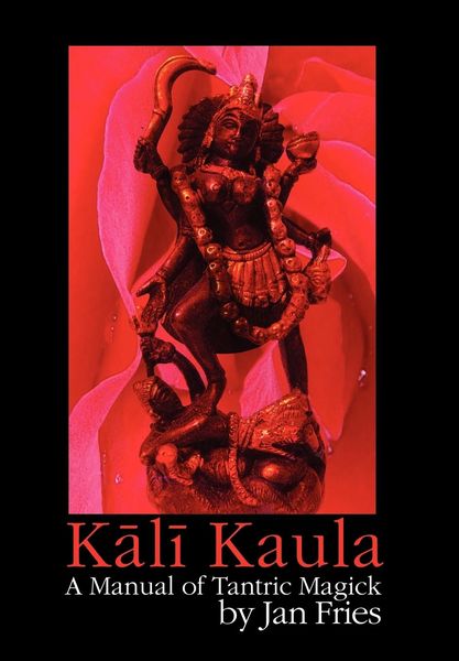 Produktbild: Kali Kaula - A Manual of Tantric Magick