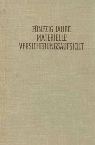 Produktbild: F&uuml;nfzig Jahre materielle Versicherungsaufsicht nach dem Gesetz vom 12. Mai 1901.