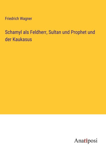 Produktbild: Schamyl als Feldherr, Sultan und Prophet und der Kaukasus