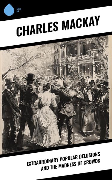 Produktbild: Extraordinary Popular Delusions and the Madness of Crowds