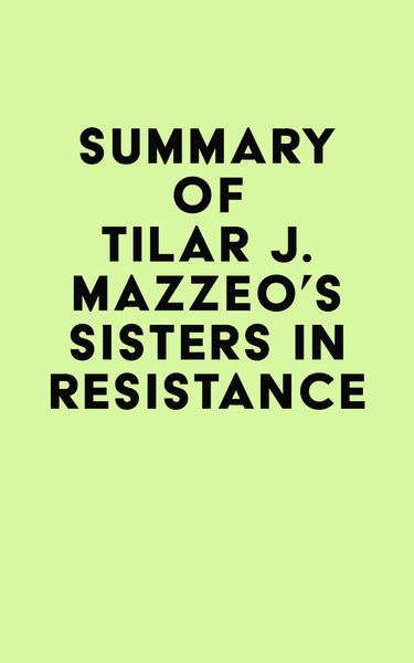 Produktbild: Summary of Tilar J. Mazzeo's Sisters in Resistance