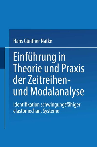 Einführung in Theorie und Praxis der Zeitreihen- und Modalanalyse, Taschenbuch von Hans Günther Natke, Vieweg & Teubner, 9783528081454