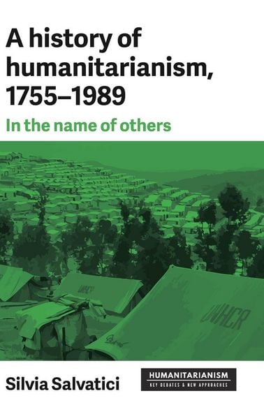 Produktbild: A history of humanitarianism, 1755-1989