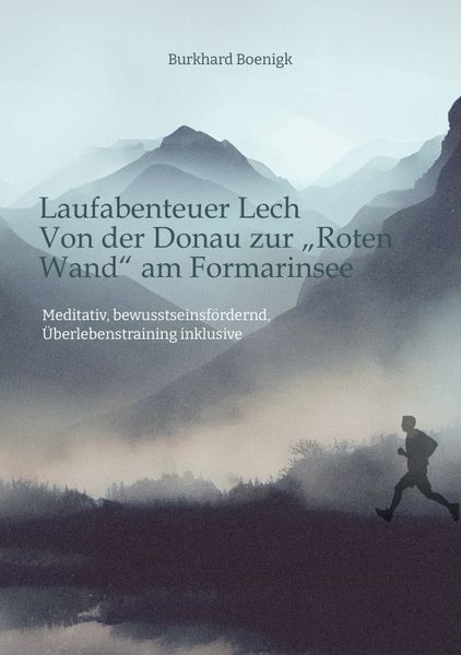 Produktbild: Laufabenteuer Lech: Von der Donau zur &bdquo;Roten Wand&ldquo; am Formarinsee
