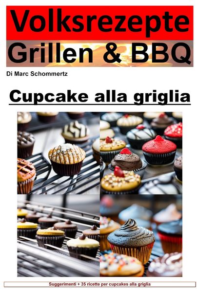 Produktbild: Ricette popolari alla griglia e barbecue - cupcakes alla griglia