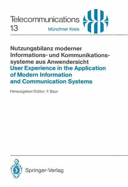 Nutzungsbilanz moderner Informations- und Kommunikationssysteme aus Anwendersicht / User Experience in the Application of Modern Information and Commu