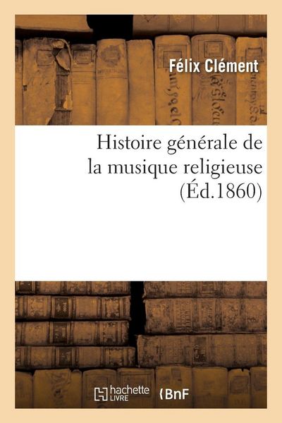 Produktbild: Histoire g&eacute;n&eacute;rale de la musique religieuse
