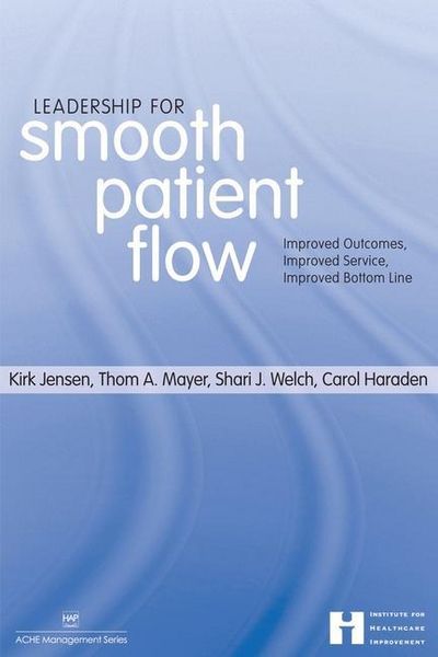 Produktbild: Leadership for Smooth Patient Flow: Improved Outcomes, Improved Service, Improved Bottom Line