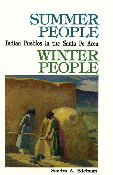 Produktbild: Summer People, Winter People, A Guide to Pueblos in the Santa Fe, New Mexico Area