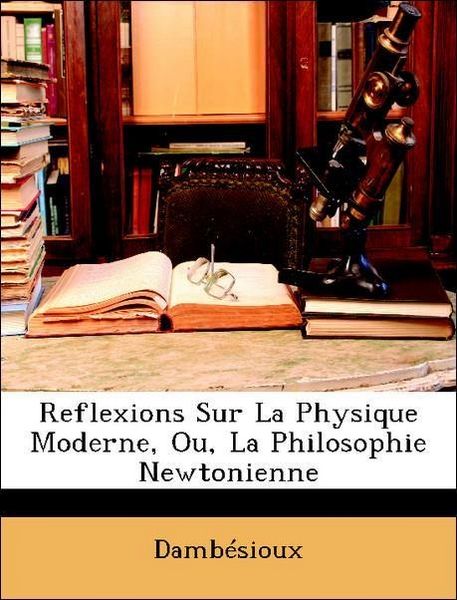 Produktbild: Reflexions Sur La Physique Moderne, Ou, La Philosophie Newtonienne