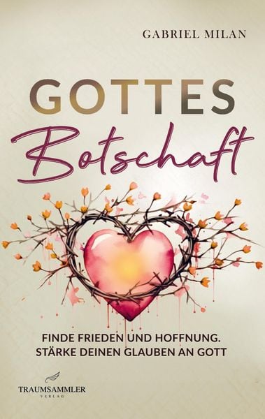 Produktbild: Gottes Botschaft: Begegnungen mit Herrn I Texte und Gedichte I Christ I Gott I Jesus Christus