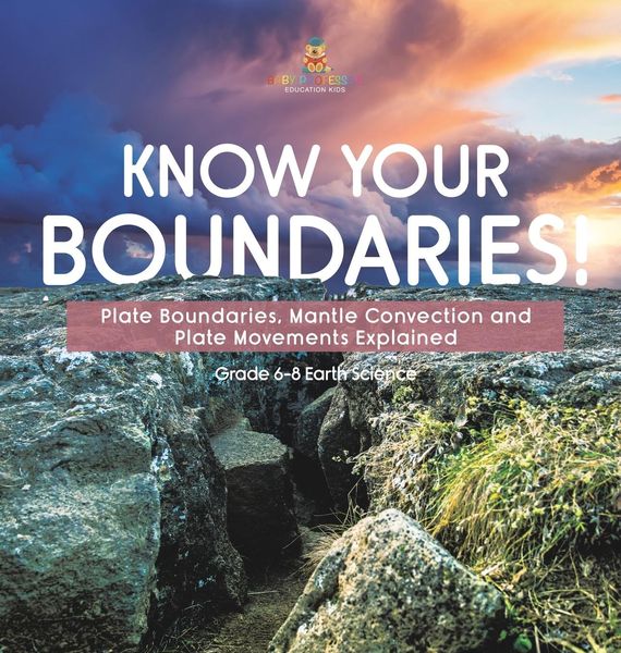 Produktbild: Know Your Boundaries! Plate Boundaries, Mantle Convection and Plate Movements Explained | Grade 6-8 Earth Science