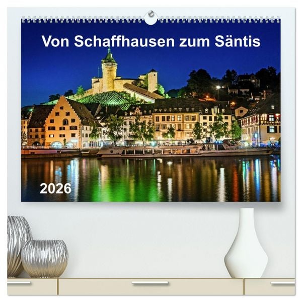 Produktbild: Von Schaffhausen zum S&auml;ntis (hochwertiger Premium Wandkalender 2026 DIN A2 quer), Kunstdruck in Hochglanz