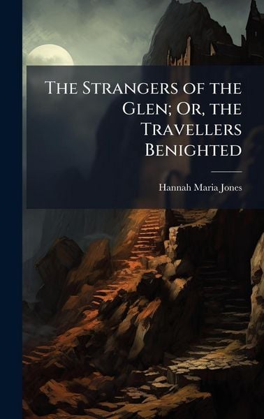 Produktbild: The Strangers of the Glen; Or, the Travellers Benighted