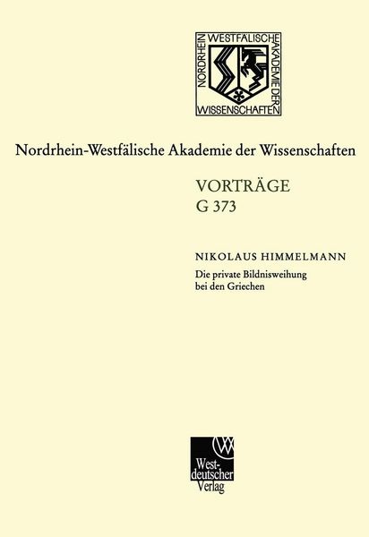 Produktbild: Die private Bildnisweihung bei den Griechen Zu den Urspr&uuml;ngen des abendl&auml;ndischen Portr&auml;ts