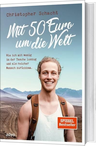 Mit 50 Euro um die Welt, Gebundene Ausgabe von Christopher Schacht, Adeo Verlag, 978-3-86334-209-8