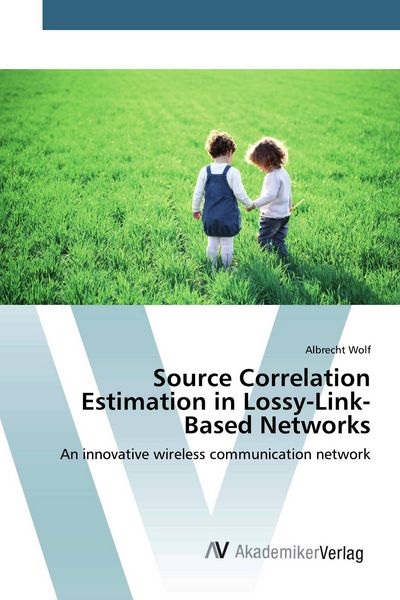 Produktbild: Source Correlation Estimation in Lossy-Link-Based Networks
