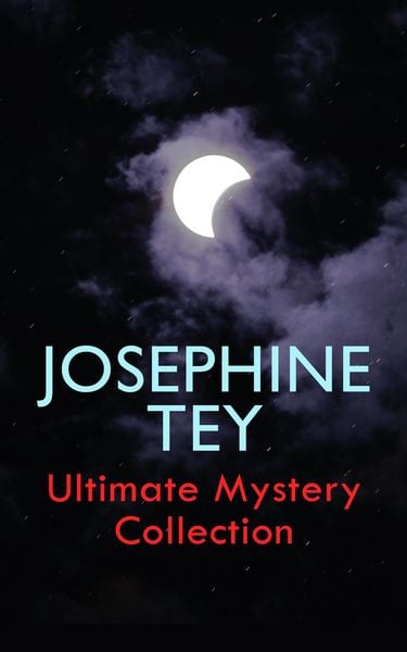 Produktbild: JOSEPHINE TEY - Ultimate Mystery Collection