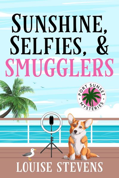 Produktbild: Sunshine, Selfies, & Smugglers (Port Sunset Mysteries, #3)