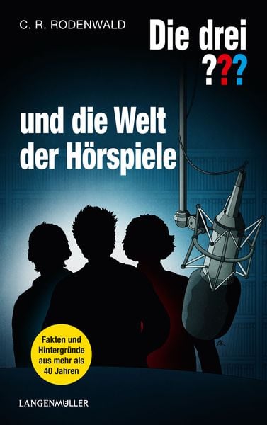Die drei ??? und die Welt der Hörspiele, Gebundene Ausgabe von C.R. Rodenwald, Langen-Müller, 978-3-7844-3554-1