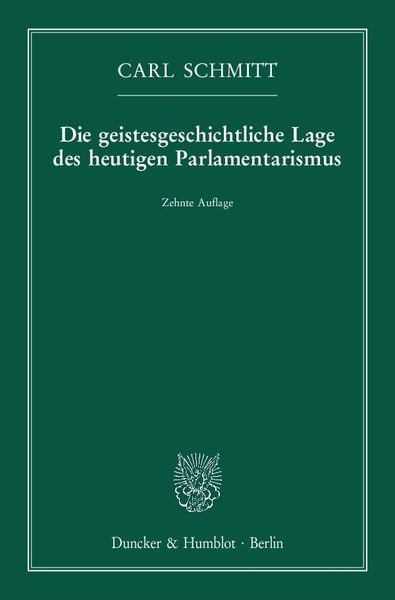Produktbild: Die geistesgeschichtliche Lage des heutigen Parlamentarismus.