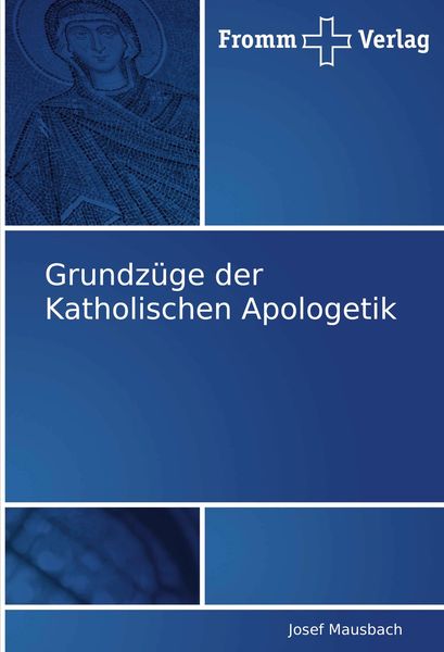 Produktbild: Grundz&uuml;ge der Katholischen Apologetik