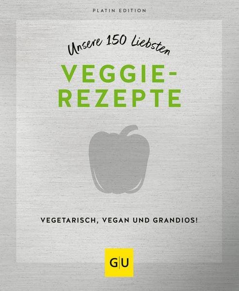 Produktbild: Unsere 150 liebsten Veggie-Rezepte