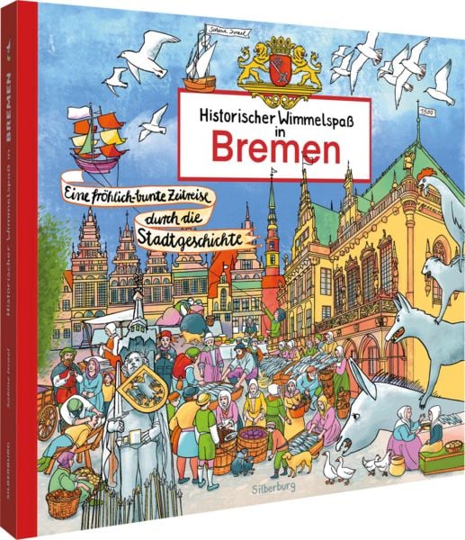Historischer Wimmelspaß in Bremen, Gebundene Ausgabe von Sabine Israel, Silberburg, 978-3-8425-2471-2