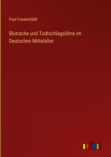 Produktbild: Blutrache und Todtschlags&uuml;hne im Deutschen Mittelalter