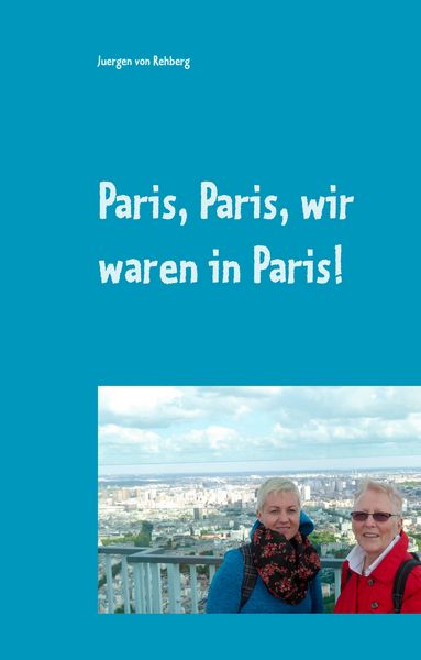 Produktbild: Paris, Paris, wir waren in Paris!