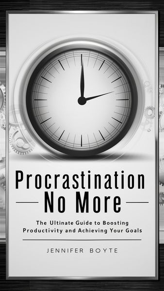 Produktbild: Procrastination No More: The Ultimate Guide To Boosting Productivity And Achieving Your Goals