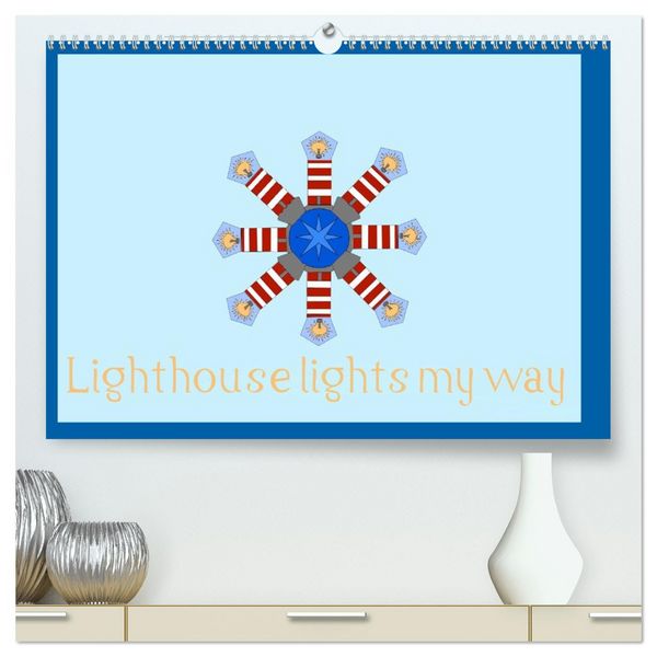 Lighthouse lights my way (High Quality Premium Wall Calendar 2026 DIN A2 landscape),CALVENDO 12 Month Wall Calendar