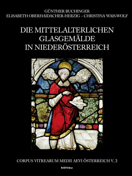 Produktbild: Die mittelalterlichen Glasgem&auml;lde in Nieder&ouml;sterreich
