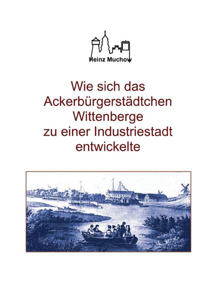 Produktbild: Wie sich das Ackerb&uuml;rgerst&auml;dtchen Wittenberge zu einer Industriestadt entwickelte