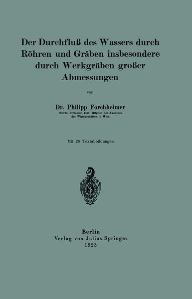 Produktbild: Der Durchflu&szlig; des Wassers durch R&ouml;hren und Gr&auml;ben insbesondere durch Werkgr&auml;ben gro&szlig;er Abmessungen