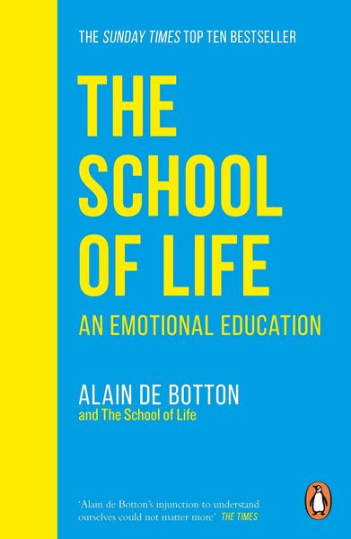 The School of Life, Taschenbuch von Alain de Botton, Penguin Books Ltd, 978-0-241-98583-0