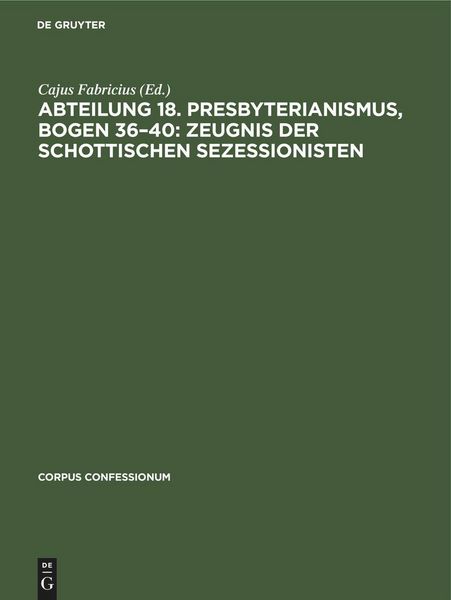 Produktbild: Abteilung 18. Presbyterianismus, Bogen 36-40: Zeugnis der Schottischen Sezessionisten