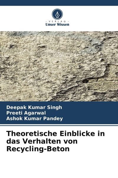 Produktbild: Theoretische Einblicke in das Verhalten von Recycling-Beton