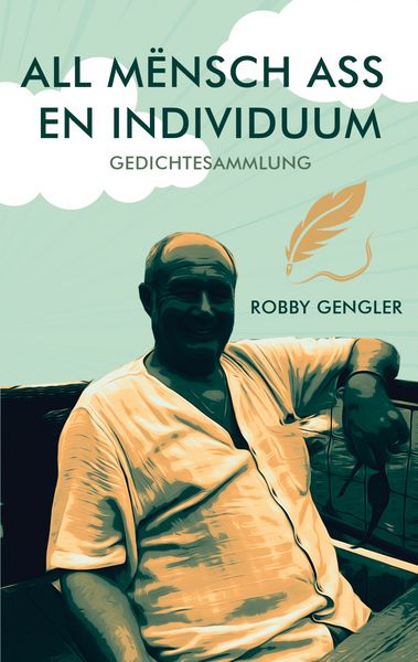 All Mënsch ass en Individuum, Taschenbuch von Robby Gengler, BoD – Books on Demand, 9783757882037