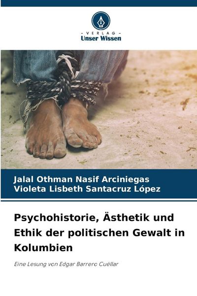 Produktbild: Psychohistorie, &Auml;sthetik und Ethik der politischen Gewalt in Kolumbien