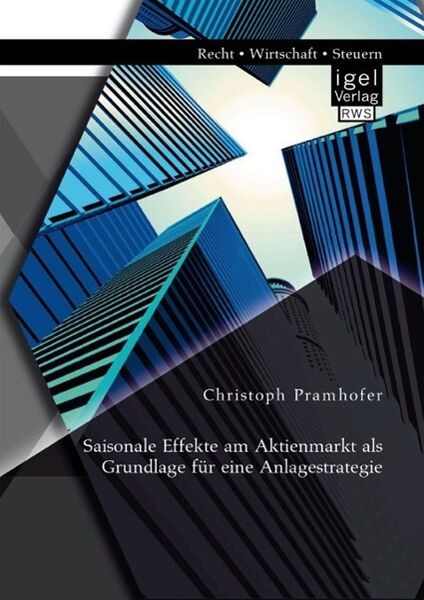 Produktbild: Saisonale Effekte am Aktienmarkt als Grundlage f&uuml;r eine Anlagestrategie