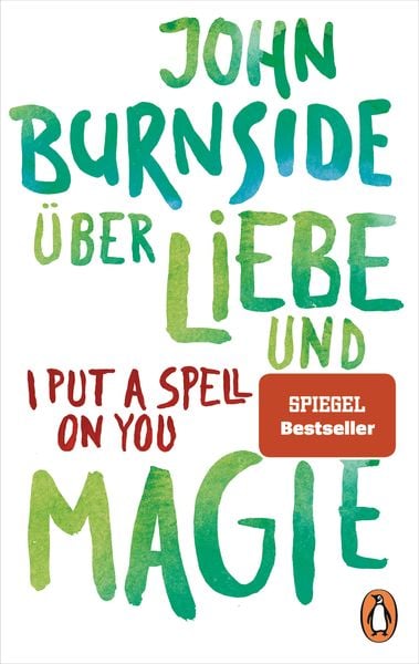 Über Liebe und Magie – I Put a Spell on You, Taschenbuch von John Burnside, Penguin, 9783328106395