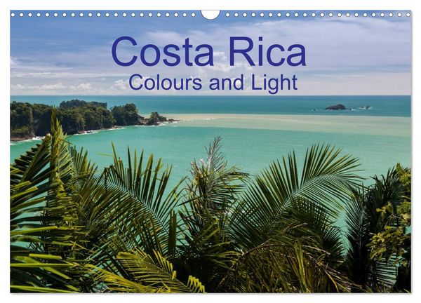 Costa Rica Colours and Light (Wall Calendar 2026 DIN A3 landscape), CALVENDO 12 Month Wall Calendar