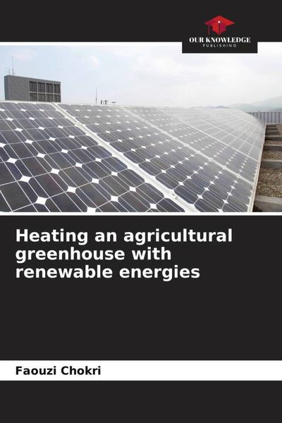 Produktbild: Heating an agricultural greenhouse with renewable energies