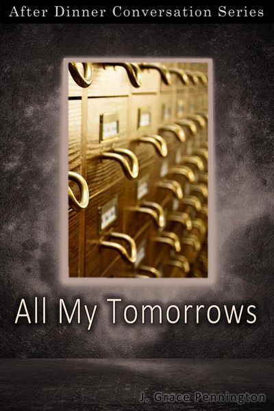 Produktbild: All My Tomorrows (After Dinner Conversation, #47)
